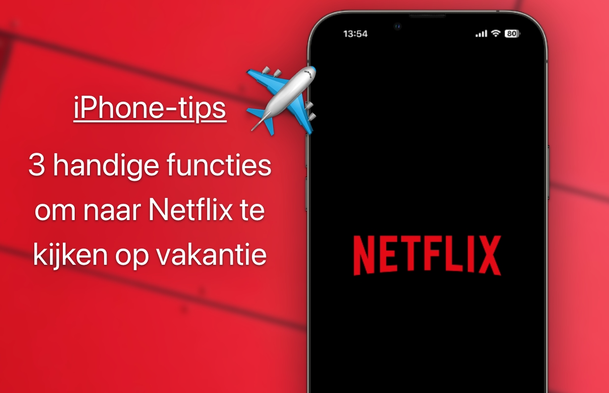 3 handige functies om op vakantie naar Netflix te kijken